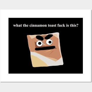 what the cinnamon toast fuck is this meme Posters and Art